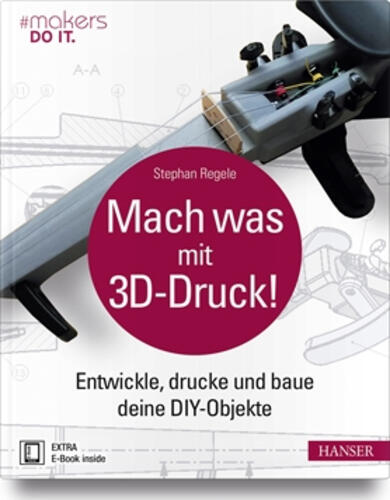 HANSER Mach was mit 3D-Druck!